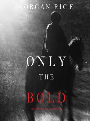 cover image of Only the Bold (The Way of Steel, Book #4)